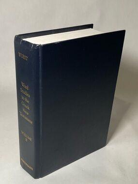 Word Studies in the Greek New Testament: Volume II Reprint 1999 Kenneth S. Wuest